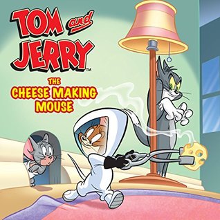 Tom and Jerry: The Cheese Making Mouse (Kindle Edition)