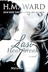 Last Heartbreak by H.M. Ward Last Heartbreak by H.M. Ward