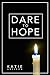 Dare to Hope