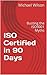 ISO Certified in 90 Days: Busting the ISO9001 Myths