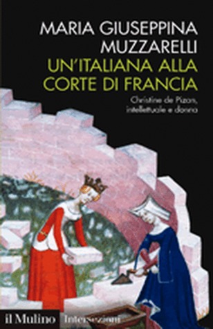Un'italiana alla corte di Francia: Christine de Pizan, intellettuale e donna