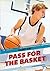 Pass for the Basket
