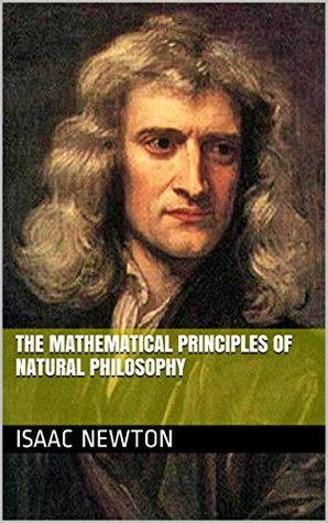 The Mathematical Principles of Natural Philosophy