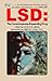 LSD: The Consciousness-Expa...