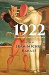 1922: Literature, Culture, Politics 1922: Literature, Culture, Politics