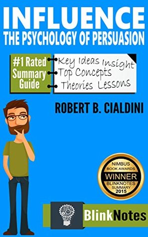 Influence: The Psychology of Persuasion, Revised Edition by Robert B. Cialdini | Summary Book Guide (Kindle Edition)