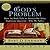 God's Problem: How the Bible Fails to Answer Our Most Important Question - Why We Suffer