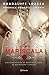 La Mariscala: Una gran historia de amor en la corte de Maximiliano y Carlota. (Narrativa Planeta) (Spanish Edition)