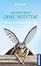 Unsere Welt ohne Insekten?:...