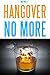 Hangover No More 2015: 10 Easy To Make Homemade Cures For Hangover ...That I Got From Jerry