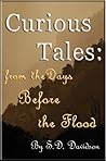 Curious Tales: from the Days Before the Flood