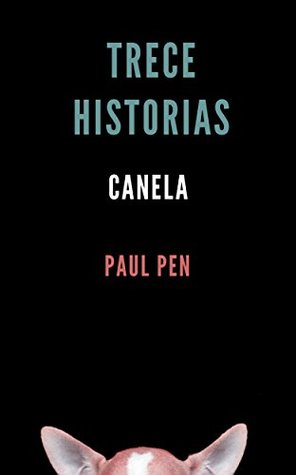 Portada de Trece historias: Canela, de Paul Pen