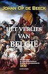 Het verlies van België: De strijd tussen de Nederlandse koning en de Belgische revolutionairen in 1830