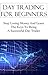 Day Trading: Day Trading Strategies For Beginners (Day Trading For Beginners)