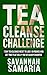 Tea Cleanse: Challenge - 7 ...