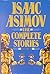 The Complete Stories, Volume 1 by Isaac Asimov