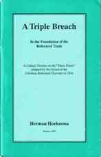 A triple breach in the foundation of the Reformed faith: A critical treatise on the "Three Points" adopted by the Synod of the Christian Reformed Churches in 1924 (Unknown Binding)