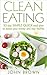 Clean Eating by John Brown