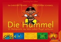 Die Hummel: 99 Metaphern, die dem Leben Flügel verleihen