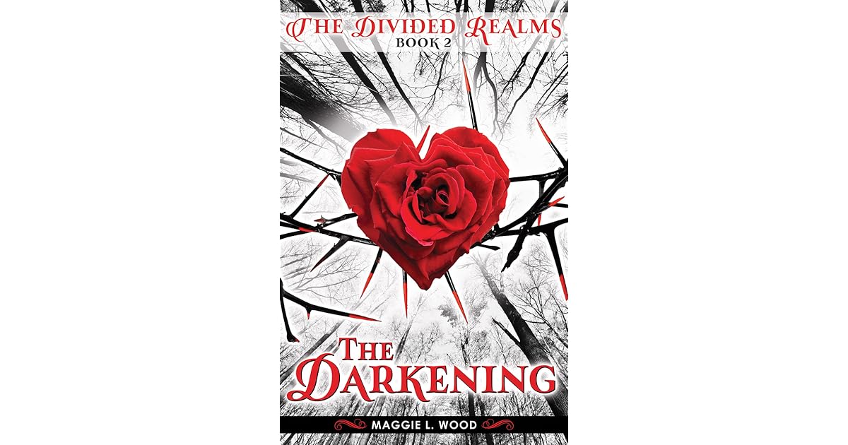 The Darkening The Divided Realms 2 By Maggie L Wood The Darkening The Divided Realms 2 By Maggie L Wood
