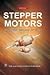 Stepper Motors: Fundamentals, Applications and Design