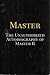Master: The Unauthorized Autobiography of Master R