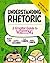 Understanding Rhetoric: A Graphic Guide to Writing Evaluation Copy