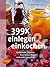 399 x einlegen und einkochen by Cosima Bellersen Quirini