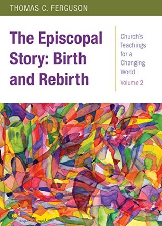 The Episcopal Story: Birth and Rebirth (Kindle Edition)
