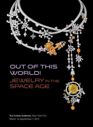 Out of This World! Jewelry in the Space Age Exhibition Catalogue (Perfect Paperback)