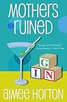 Mothers Ruined by Aimee Horton