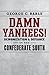 Damn Yankees! by George C. Rable