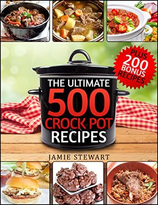 The Ultimate 500 CrockPot Recipes (Kindle Edition)