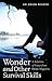 Wonder and Other Survival Skills by Diane Ackerman