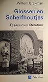 Glossen en Schelfhoutjes (Essays over literatuur)