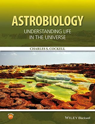 Astrobiology: Understanding Life in the Universe (Kindle Edition)