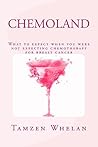 Chemoland: What to expect when you were not expecting chemotherapy for breast cancer