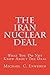 The Iran Nuclear Deal: What You Do Not Know About The Iran Nuclear Deal