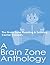 A Brain Zone Anthology