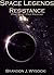 Space Legends: Resistance (First Draft Free Preview)