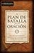 El plan de batalla para la oración: Del entrenamiento básico a las estrategias con propósito (Spanish Edition)
