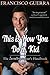 10 Steps to Quickly Turn Your Big Idea Into a Million Dollar Business: This Is How You Do It, Kid: The Inventorpreneur's Handbook