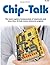 chip-talk The book explains fundamentals of electronics and more than 40 fully tested electronic projects (CHIP-TALK Electronics Experimenters’ Project-book)