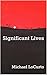 Significant Lives: Or, Stor...