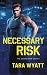 Necessary Risk (Bodyguard, #1)