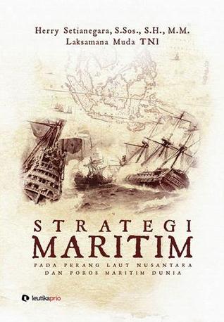 Strategi Maritim pada Perang Laut Nusantara dan Poros Maritim Dunia