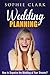Wedding Planning: How to Organize the Wedding of Your Dreams