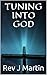 TUNING INTO GOD (Grow your ...