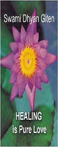 Healing is Pure Love (Kindle Edition)