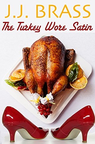 The Turkey Wore Satin (Kindle Edition)